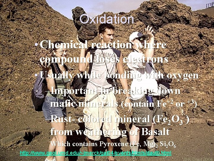 Oxidation • Chemical reaction where compound loses electrons • Usually while bonding with oxygen