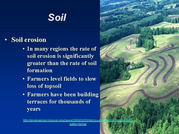 Soil • Soil erosion • In many regions the rate of soil erosion is