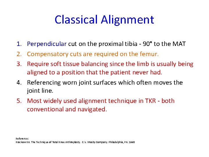 Classical Alignment 1. Perpendicular cut on the proximal tibia - 90° to the MAT