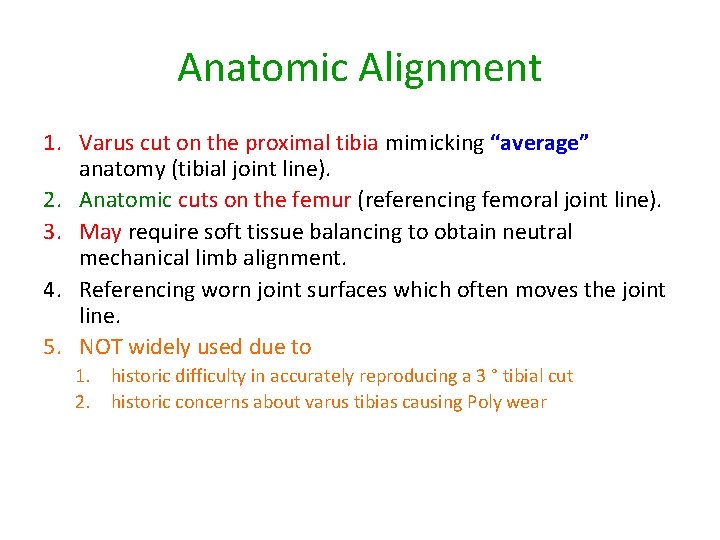 Anatomic Alignment 1. Varus cut on the proximal tibia mimicking “average” anatomy (tibial joint