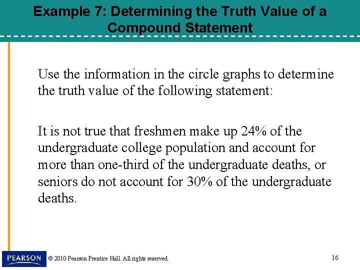 Example 7: Determining the Truth Value of a Compound Statement Use the information in