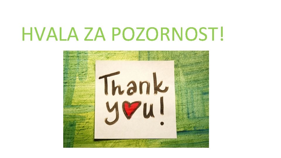HVALA ZA POZORNOST! 