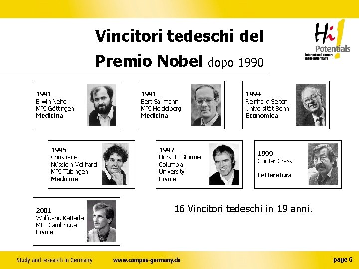 Vincitori tedeschi del Premio Nobel dopo 1990 1991 Erwin Neher MPI Göttingen Medicina 1995