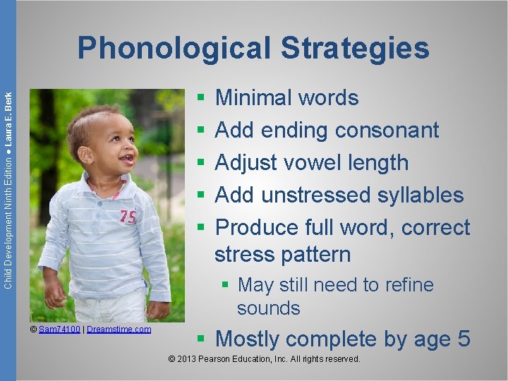 Phonological Strategies Child Development Ninth Edition ● Laura E. Berk § § § Minimal