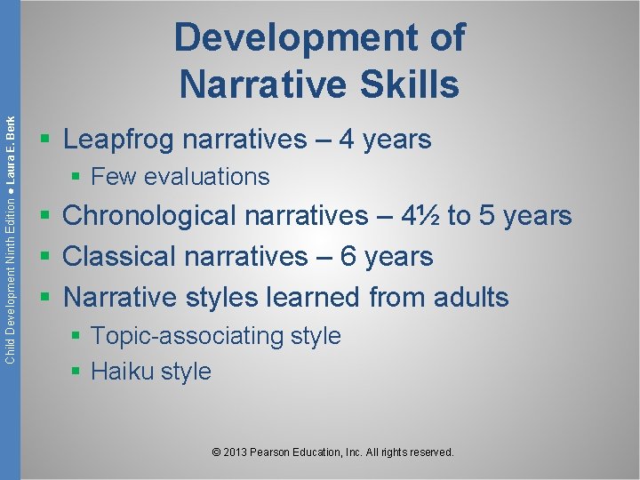 Child Development Ninth Edition ● Laura E. Berk Development of Narrative Skills § Leapfrog