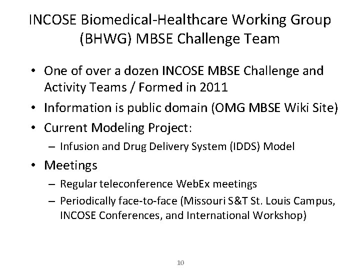 INCOSE Biomedical-Healthcare Working Group (BHWG) MBSE Challenge Team • One of over a dozen
