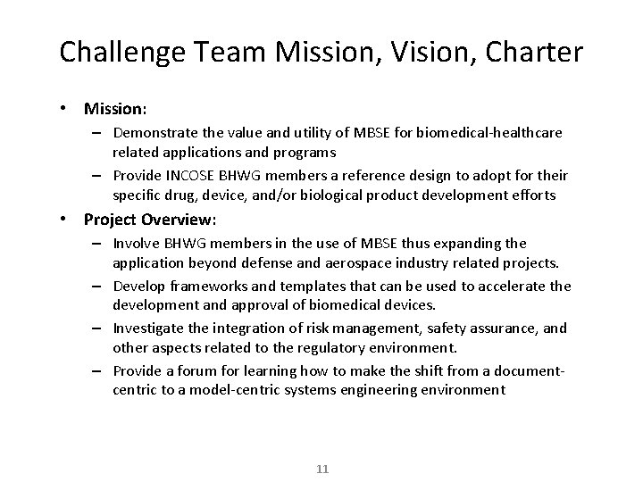 Challenge Team Mission, Vision, Charter • Mission: – Demonstrate the value and utility of