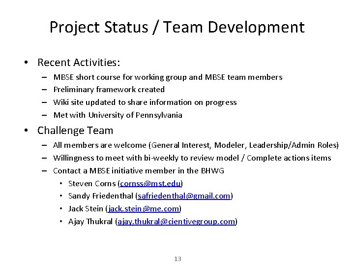 Project Status / Team Development • Recent Activities: – – MBSE short course for