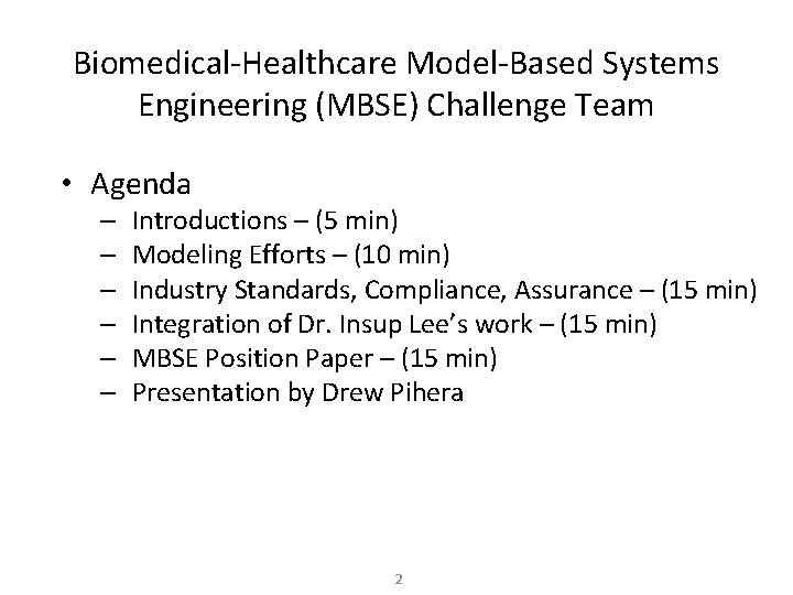 Biomedical-Healthcare Model-Based Systems Engineering (MBSE) Challenge Team • Agenda – – – Introductions –