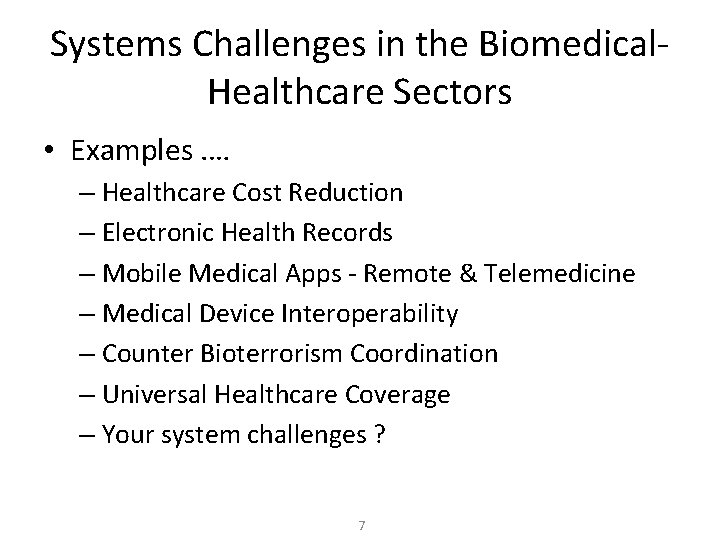 Systems Challenges in the Biomedical. Healthcare Sectors • Examples. … – Healthcare Cost Reduction