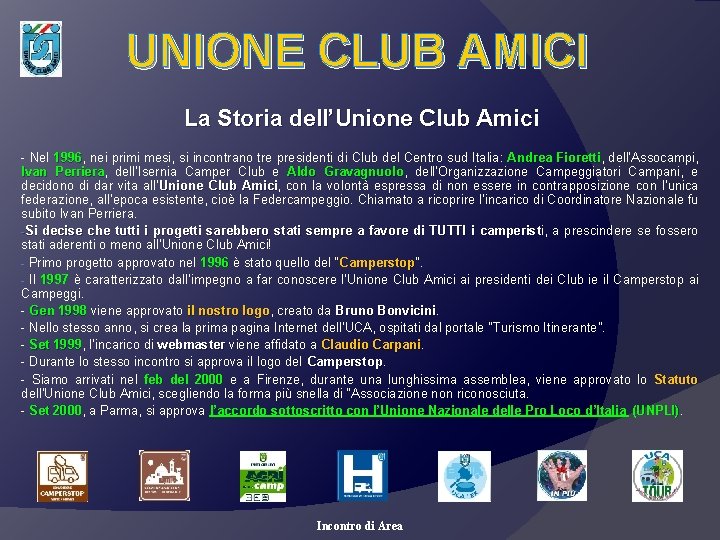 UNIONE CLUB AMICI La Storia dell’Unione Club Amici - Nel 1996, 1996 nei primi