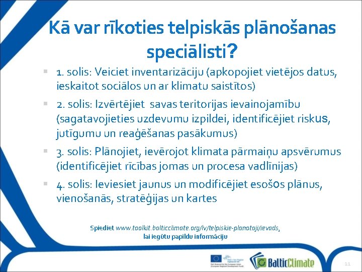 Kā var rīkoties telpiskās plānošanas speciālisti? 1. solis: Veiciet inventarizāciju (apkopojiet vietējos datus, ieskaitot