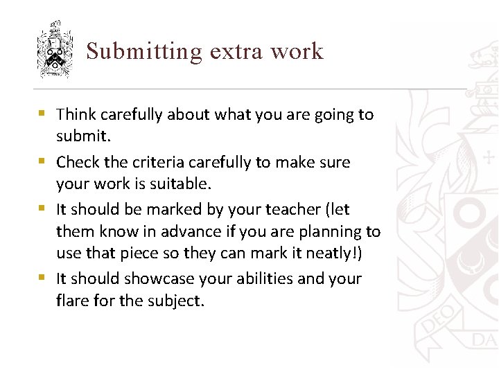Submitting extra work § Think carefully about what you are going to submit. §