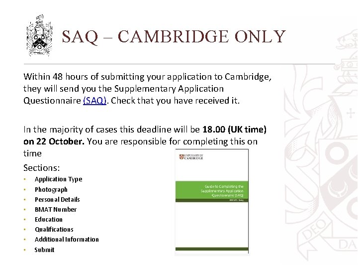 SAQ – CAMBRIDGE ONLY Within 48 hours of submitting your application to Cambridge, they