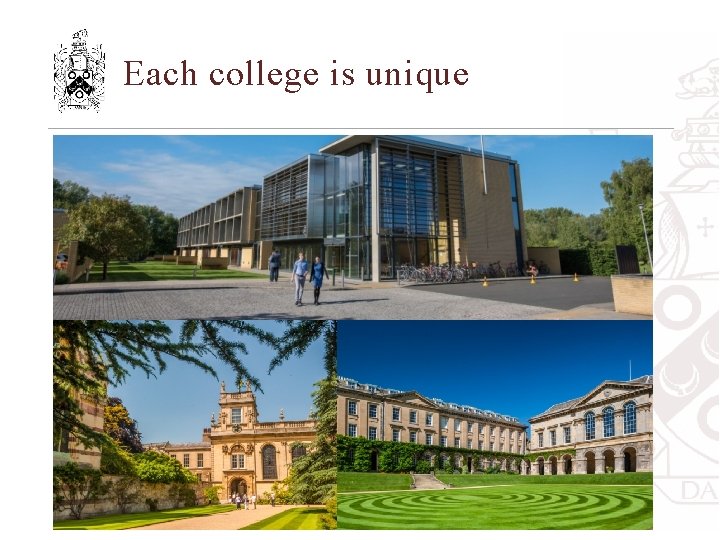Each college is unique 