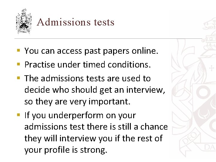 Admissions tests § You can access past papers online. § Practise under timed conditions.