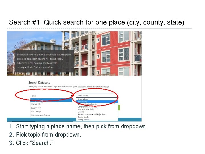 Search #1: Quick search for one place (city, county, state) 1. Start typing a