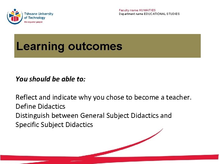 Faculty name HUMAITIES Department name EDUCATIONAL STUDIES Learning outcomes You should be able to: