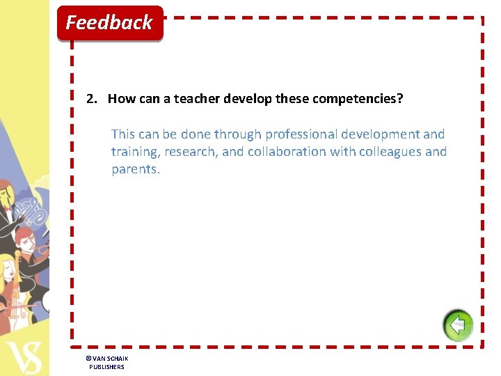 Feedback 2. How can a teacher develop these competencies? This can be done through