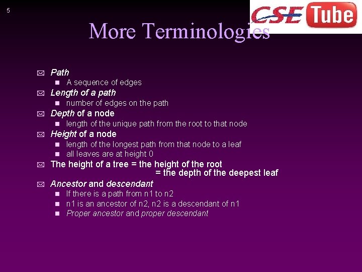 5 More Terminologies * Path n * Length of a path n * *