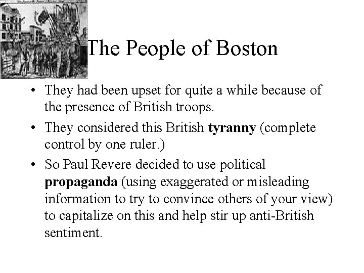 The People of Boston • They had been upset for quite a while because