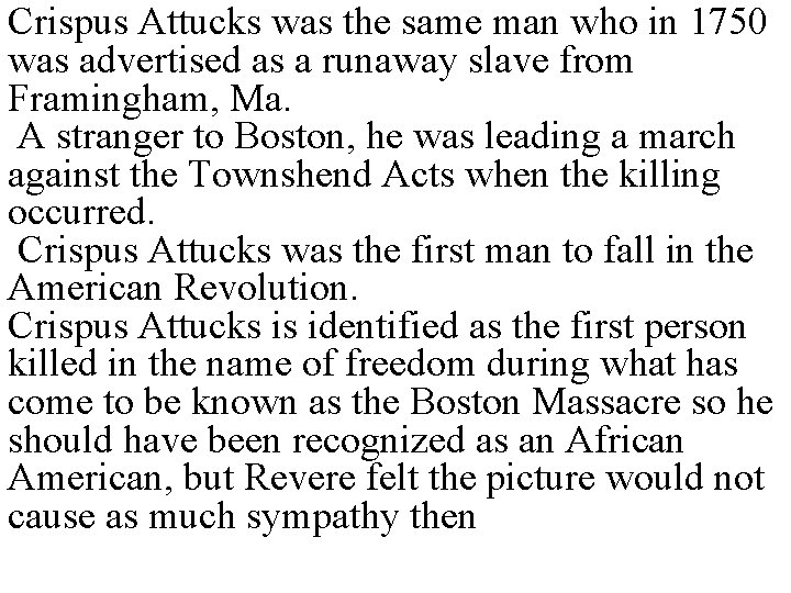 Crispus Attucks was the same man who in 1750 was advertised as a runaway