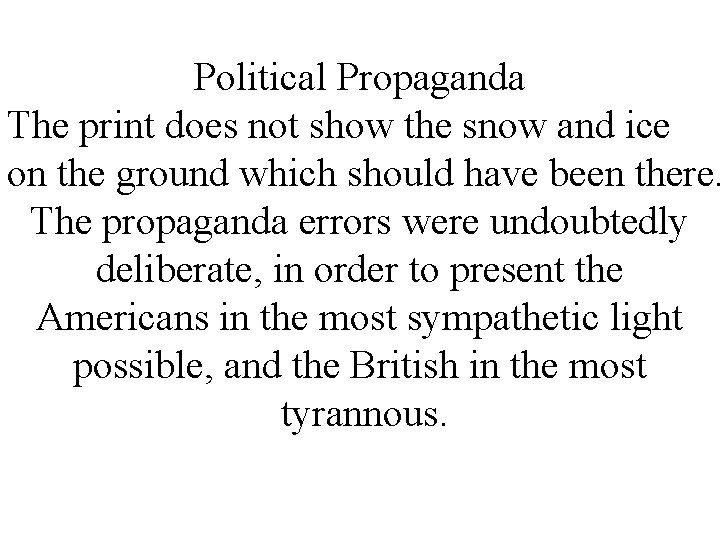 Political Propaganda The print does not show the snow and ice on the ground