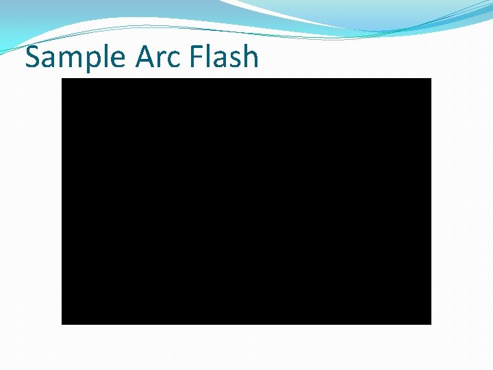 Sample Arc Flash 
