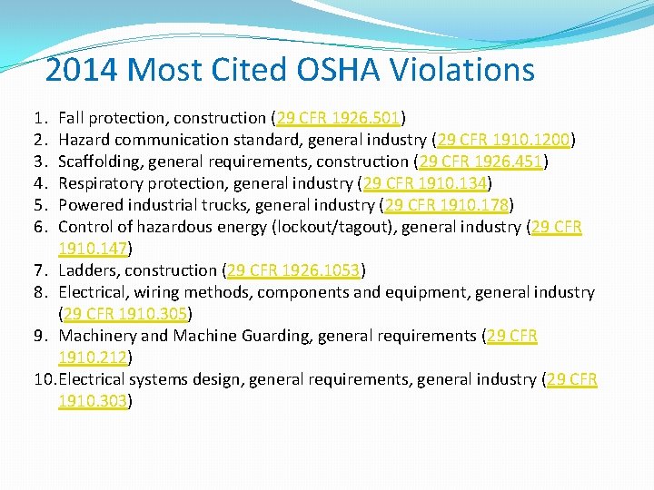 2014 Most Cited OSHA Violations 1. 2. 3. 4. 5. 6. Fall protection, construction
