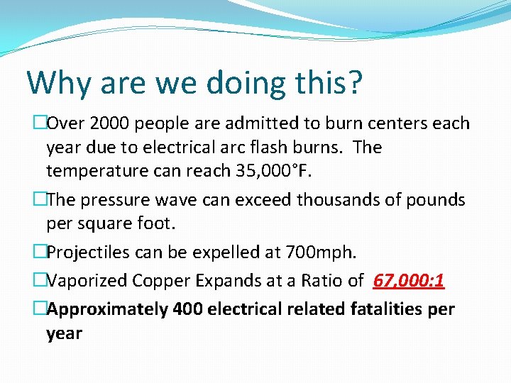 Why are we doing this? �Over 2000 people are admitted to burn centers each