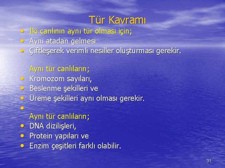  • • • Tür Kavramı İki canlının aynı tür olması için; Aynı atadan