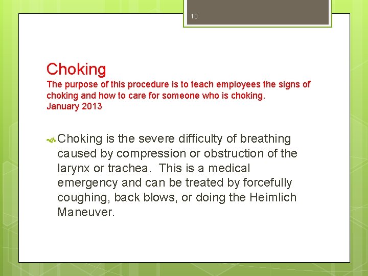 10 Choking The purpose of this procedure is to teach employees the signs of