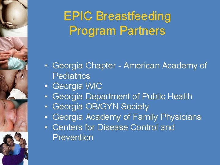 EPIC Breastfeeding Program Partners • Georgia Chapter - American Academy of Pediatrics • Georgia