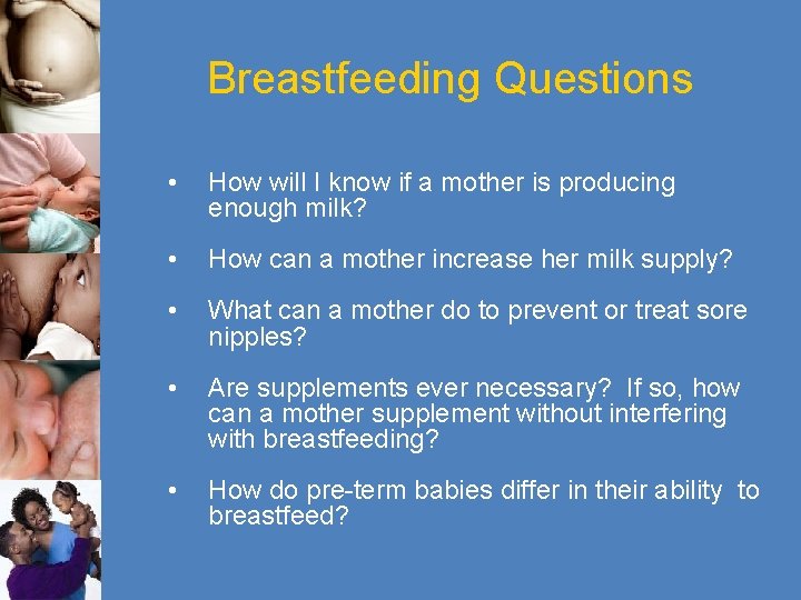 Breastfeeding Questions • How will I know if a mother is producing enough milk?