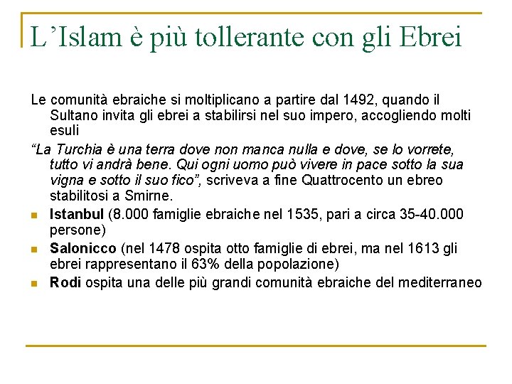 L’Islam è più tollerante con gli Ebrei Le comunità ebraiche si moltiplicano a partire