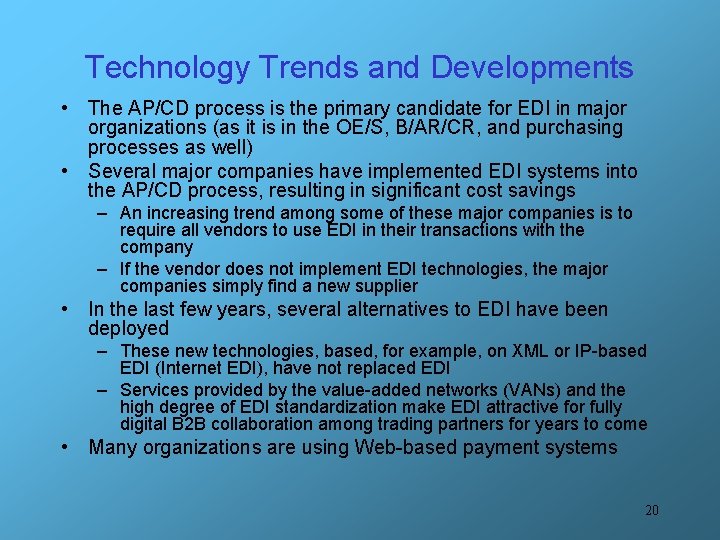 Technology Trends and Developments • The AP/CD process is the primary candidate for EDI