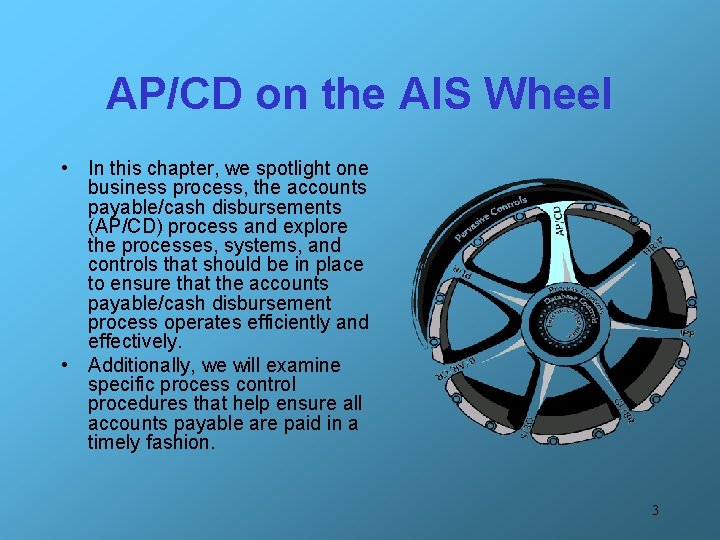 AP/CD on the AIS Wheel • In this chapter, we spotlight one business process,