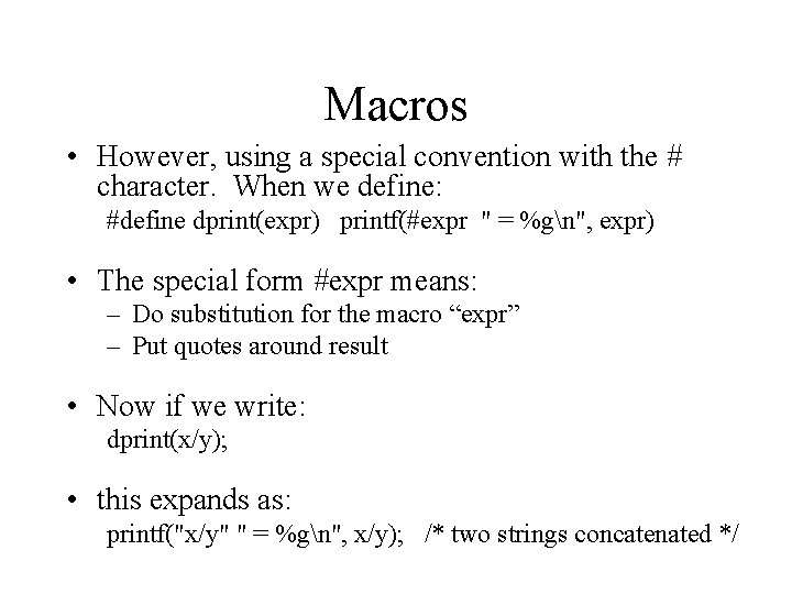 Macros • However, using a special convention with the # character. When we define: