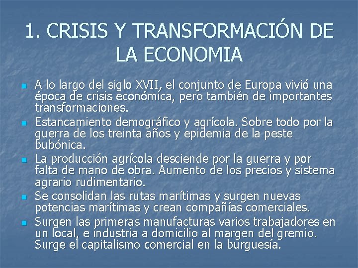 1. CRISIS Y TRANSFORMACIÓN DE LA ECONOMIA n n n A lo largo del