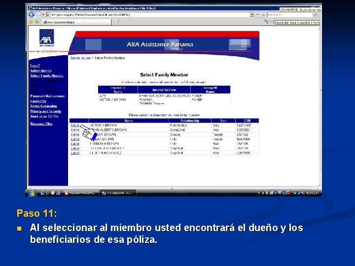 Paso 11: n Al seleccionar al miembro usted encontrará el dueño y los beneficiarios