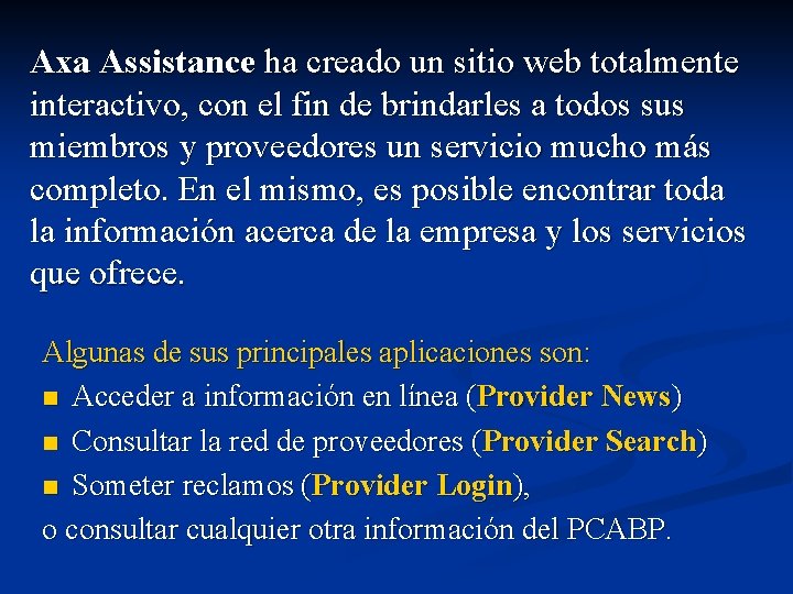 Axa Assistance ha creado un sitio web totalmente interactivo, con el fin de brindarles