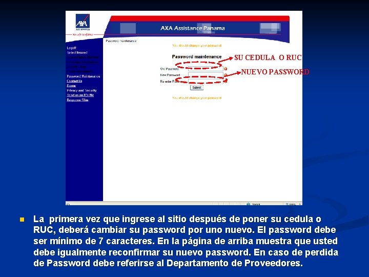 SU CEDULA O RUC NUEVO PASSWORD n La primera vez que ingrese al sitio