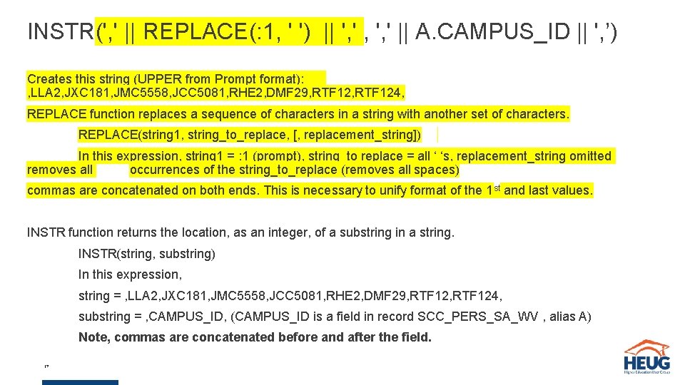 INSTR(', ' || REPLACE(: 1, ' ') || ', ' , ', ' || INSTR(', ' || REPLACE(: 1, ' ') || ', ' , ', ' ||