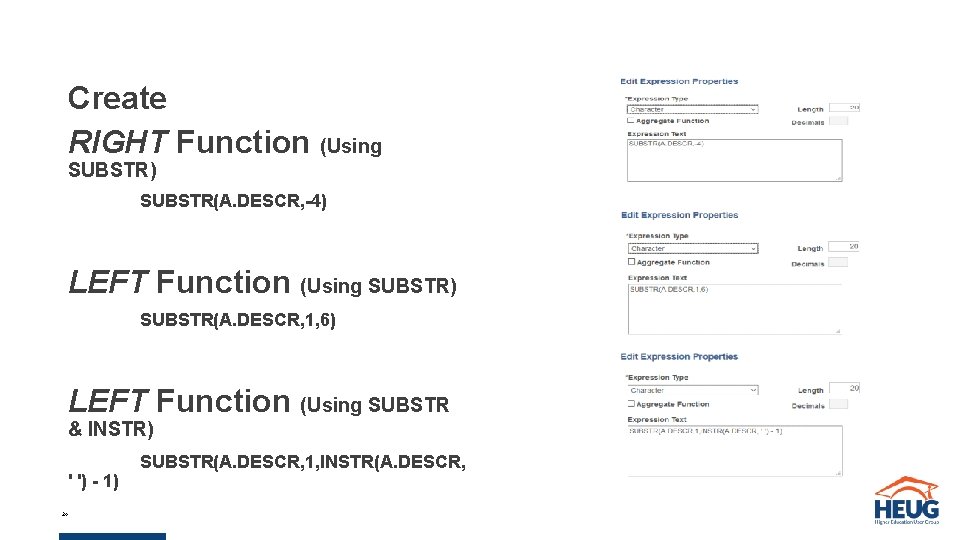Create RIGHT Function (Using SUBSTR) SUBSTR(A. DESCR, -4) LEFT Function (Using SUBSTR) SUBSTR(A. DESCR, Create RIGHT Function (Using SUBSTR) SUBSTR(A. DESCR, -4) LEFT Function (Using SUBSTR) SUBSTR(A. DESCR,