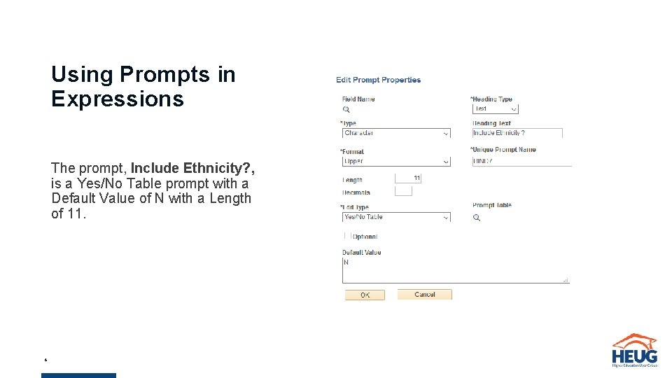 Using Prompts in Expressions The prompt, Include Ethnicity? , is a Yes/No Table prompt Using Prompts in Expressions The prompt, Include Ethnicity? , is a Yes/No Table prompt