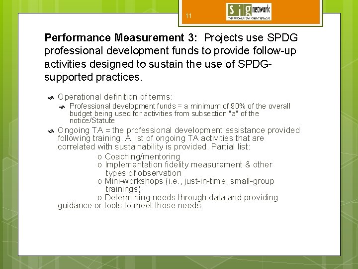 11 Performance Measurement 3: Projects use SPDG professional development funds to provide follow-up activities