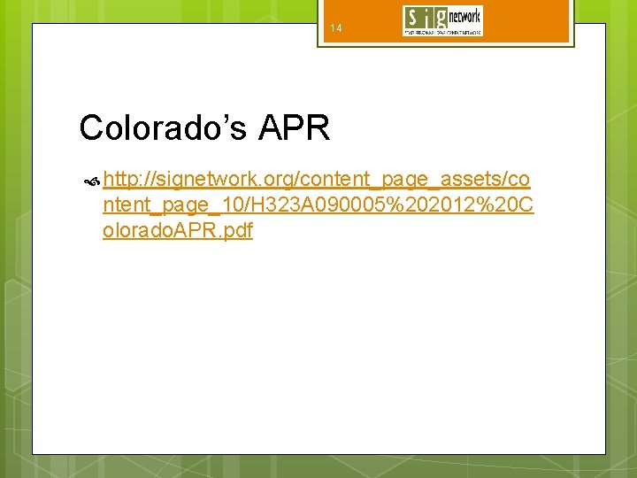 14 Colorado’s APR http: //signetwork. org/content_page_assets/co ntent_page_10/H 323 A 090005%202012%20 C olorado. APR. pdf