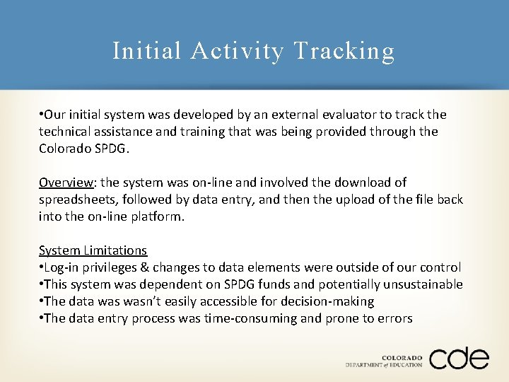 Initial Activity Tracking • Our initial system was developed by an external evaluator to