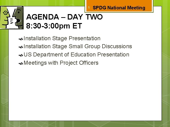 5 SPDG National Meeting AGENDA – DAY TWO 8: 30 -3: 00 pm ET