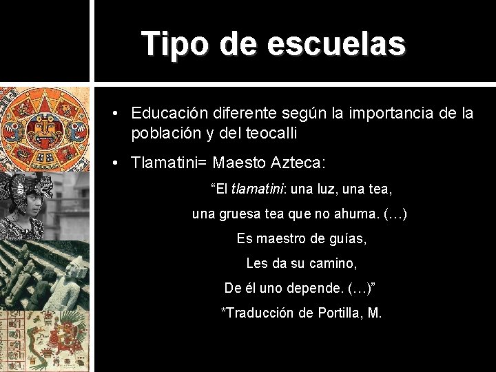 Tipo de escuelas • Educación diferente según la importancia de la población y del